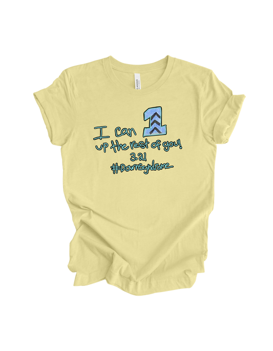 I can 1 up the rest of you | Adult t-shirt - Grace | Down Syndrome