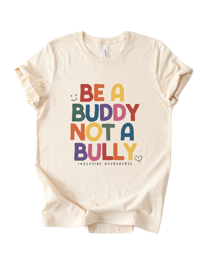 Be a buddy not a bully  - Child shirt