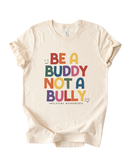 Be a buddy not a bully™  - Child shirt