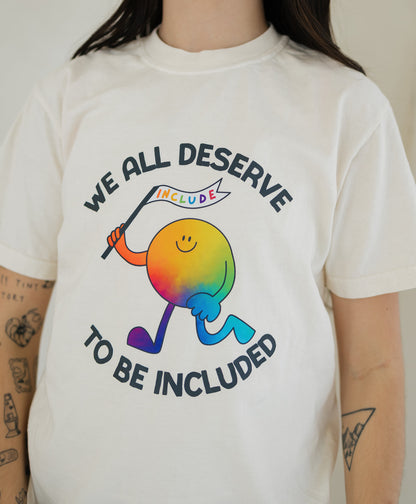 We all deserve to be included heavy weight - Adult t-shirt