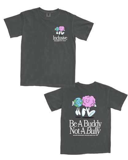 Be a buddy not a bully  x Inclusive Social Club Collab  - Adult t-shirt