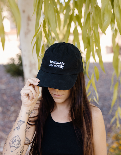 Be a buddy not a bully  - dad hat