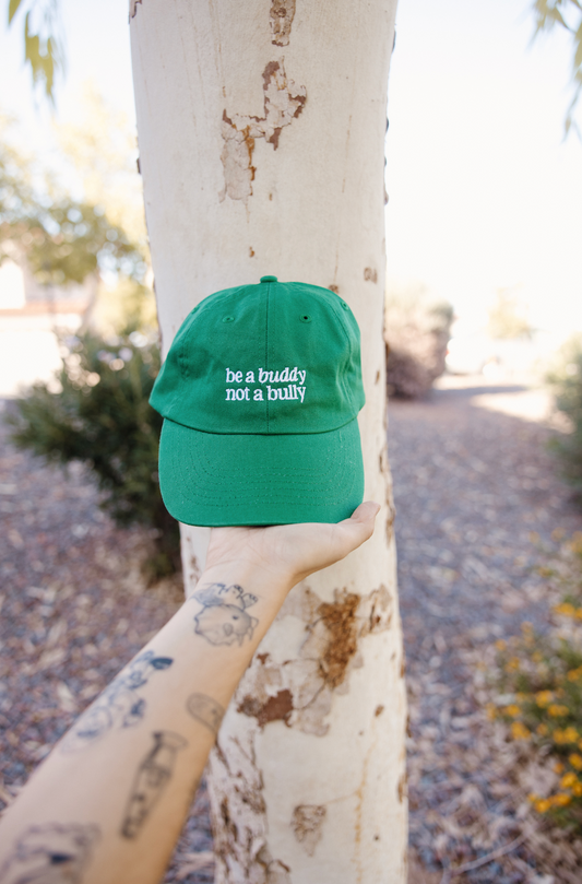 Be a buddy not a bully  - dad hat