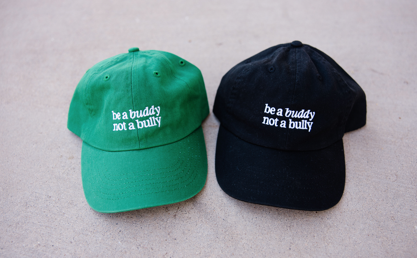 Be a buddy not a bully  - dad hat