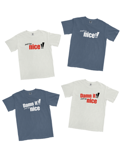 Just be nice T-Shirt – Heavyweight, Adult Unisex | Clean and explicit